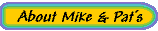 About Mike and Pats